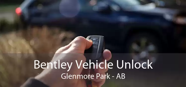 Bentley Vehicle Unlock Glenmore Park - AB