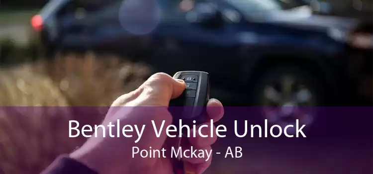 Bentley Vehicle Unlock Point Mckay - AB