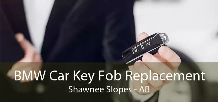 BMW Car Key Fob Replacement Shawnee Slopes - AB