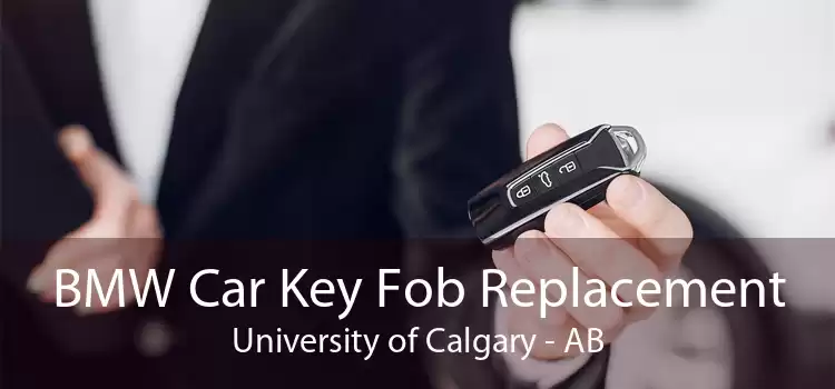 BMW Car Key Fob Replacement University of Calgary - AB