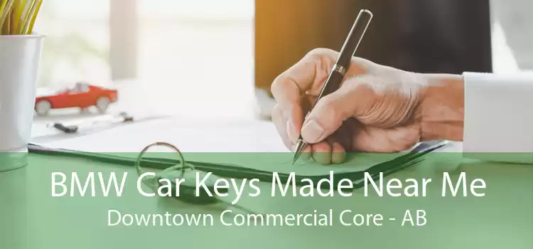 BMW Car Keys Made Near Me Downtown Commercial Core - AB