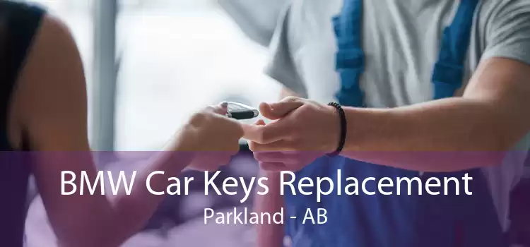 BMW Car Keys Replacement Parkland - AB