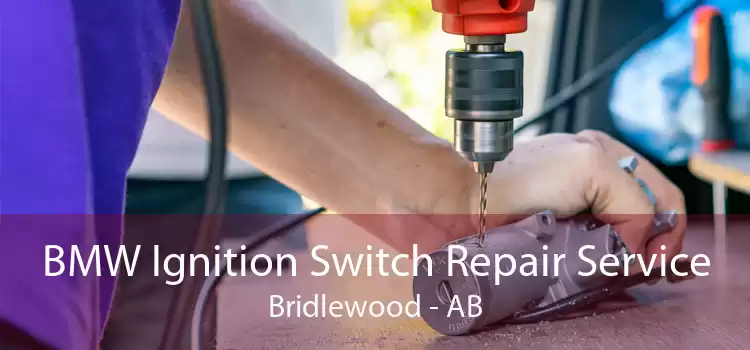 BMW Ignition Switch Repair Service Bridlewood - AB