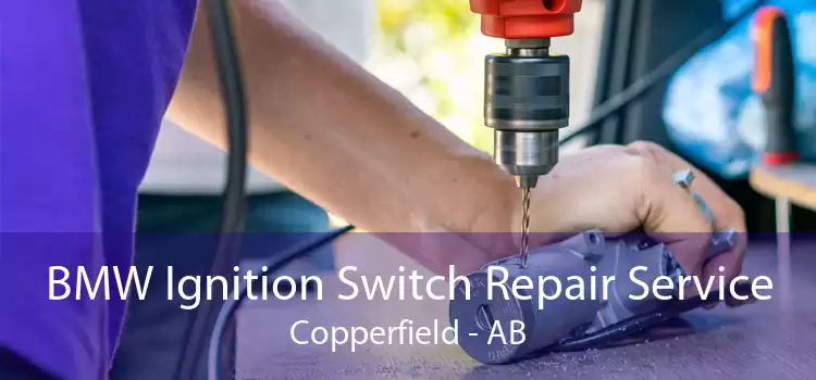 BMW Ignition Switch Repair Service Copperfield - AB
