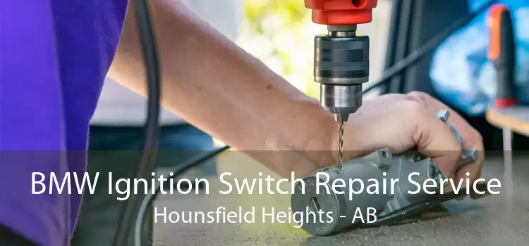 BMW Ignition Switch Repair Service Hounsfield Heights - AB