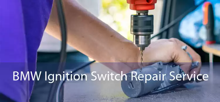 BMW Ignition Switch Repair Service 
