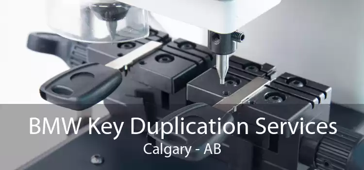 BMW Key Duplication Services Calgary - AB