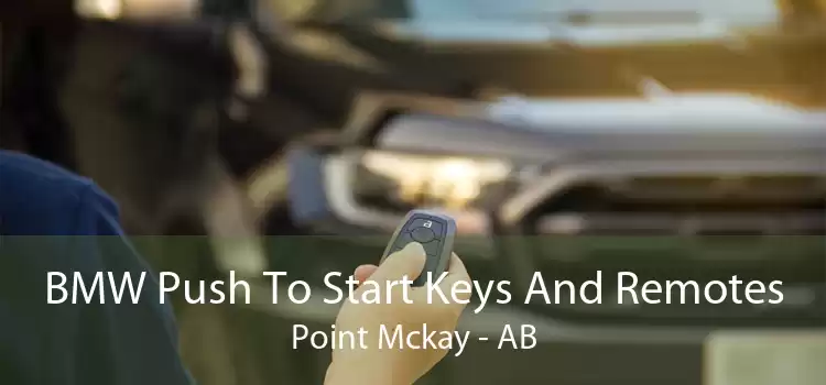BMW Push To Start Keys And Remotes Point Mckay - AB