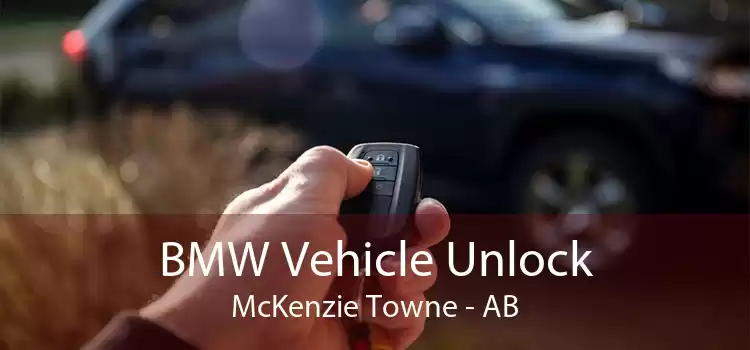 BMW Vehicle Unlock McKenzie Towne - AB