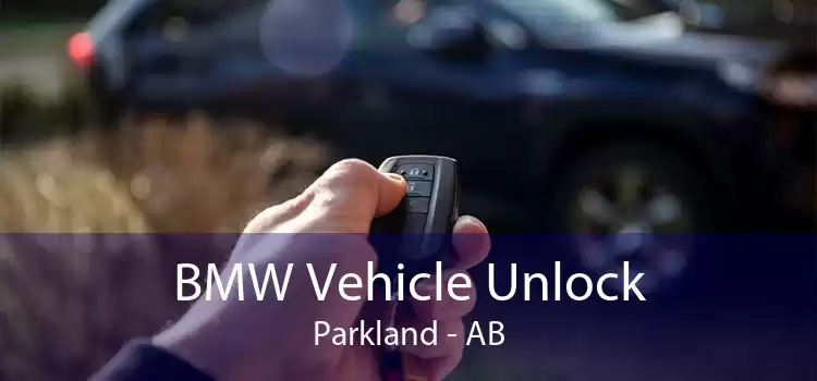 BMW Vehicle Unlock Parkland - AB
