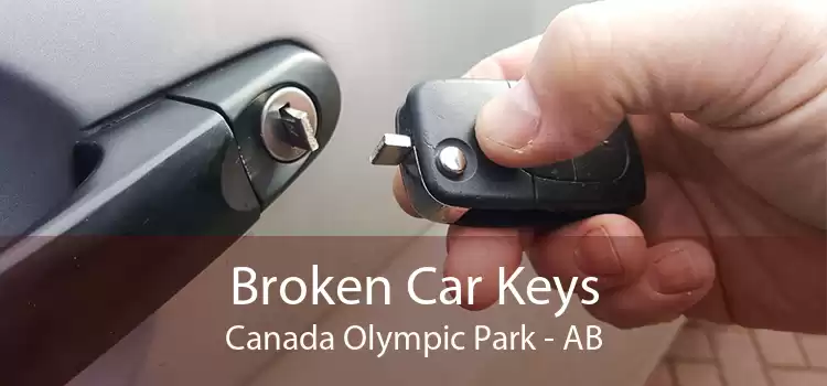 Broken Car Keys Canada Olympic Park - AB