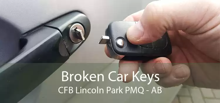 Broken Car Keys CFB Lincoln Park PMQ - AB
