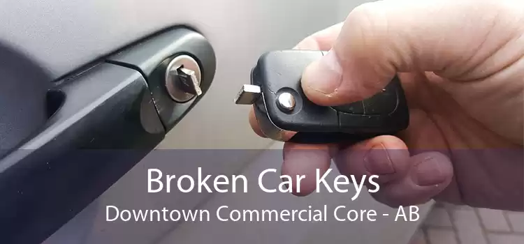 Broken Car Keys Downtown Commercial Core - AB