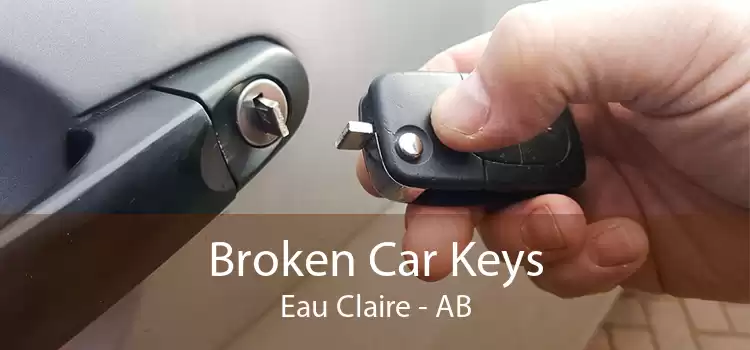 Broken Car Keys Eau Claire - AB