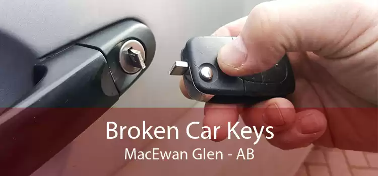 Broken Car Keys MacEwan Glen - AB