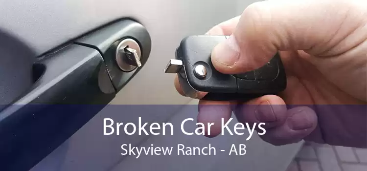 Broken Car Keys Skyview Ranch - AB