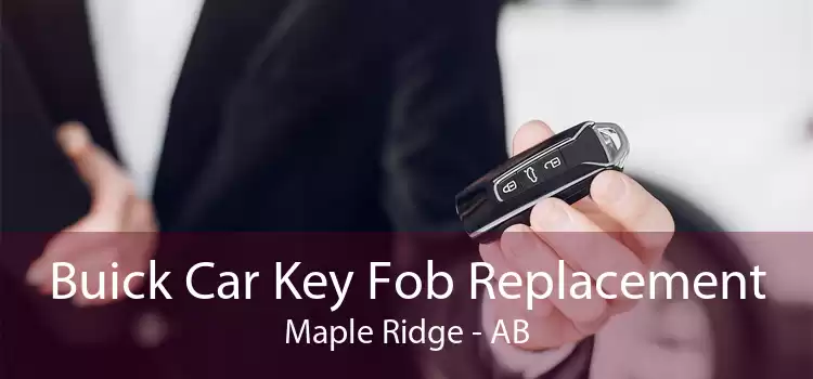 Buick Car Key Fob Replacement Maple Ridge - AB