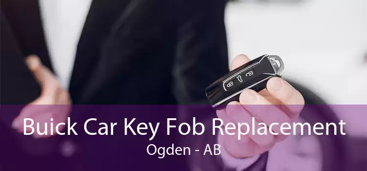 Buick Car Key Fob Replacement Ogden - AB