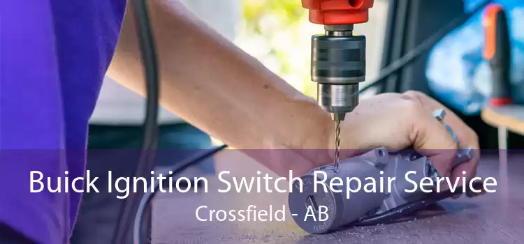 Buick Ignition Switch Repair Service Crossfield - AB