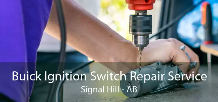 Buick Ignition Switch Repair Service Signal Hill - AB