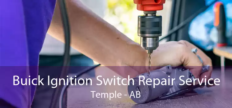Buick Ignition Switch Repair Service Temple - AB