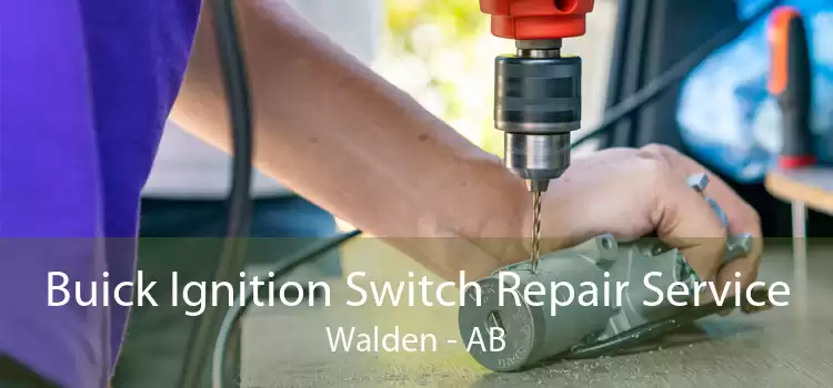 Buick Ignition Switch Repair Service Walden - AB