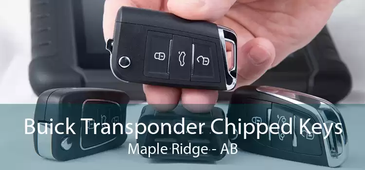 Buick Transponder Chipped Keys Maple Ridge - AB