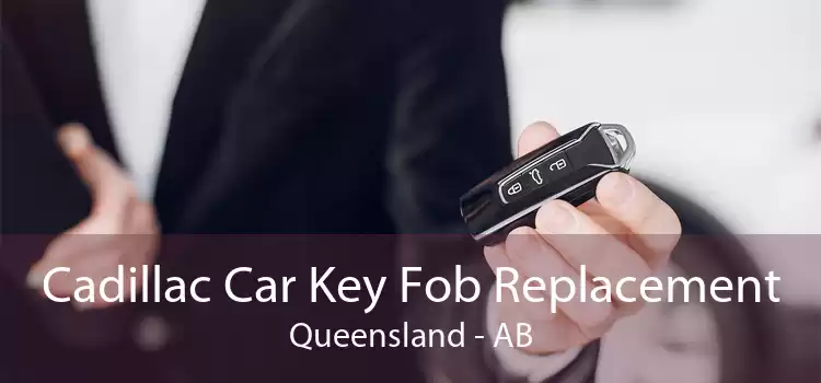 Cadillac Car Key Fob Replacement Queensland - AB