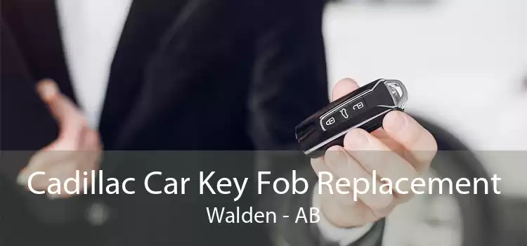 Cadillac Car Key Fob Replacement Walden - AB