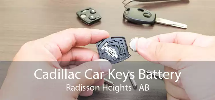 Cadillac Car Keys Battery Radisson Heights - AB