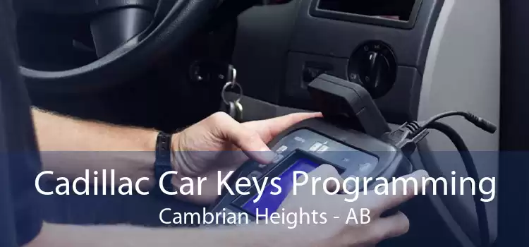 Cadillac Car Keys Programming Cambrian Heights - AB