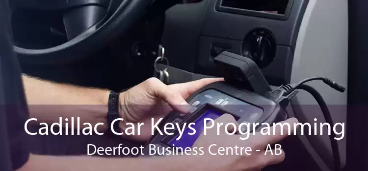 Cadillac Car Keys Programming Deerfoot Business Centre - AB