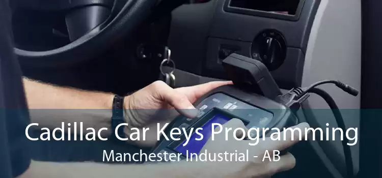 Cadillac Car Keys Programming Manchester Industrial - AB