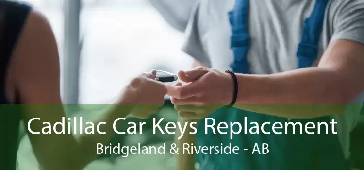 Cadillac Car Keys Replacement Bridgeland & Riverside - AB