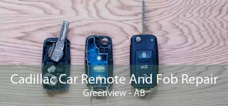 Cadillac Car Remote And Fob Repair Greenview - AB