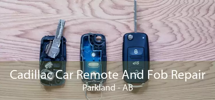 Cadillac Car Remote And Fob Repair Parkland - AB