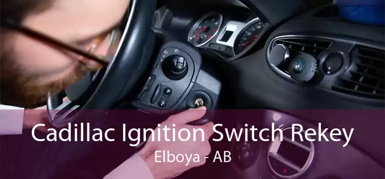 Cadillac Ignition Switch Rekey Elboya - AB