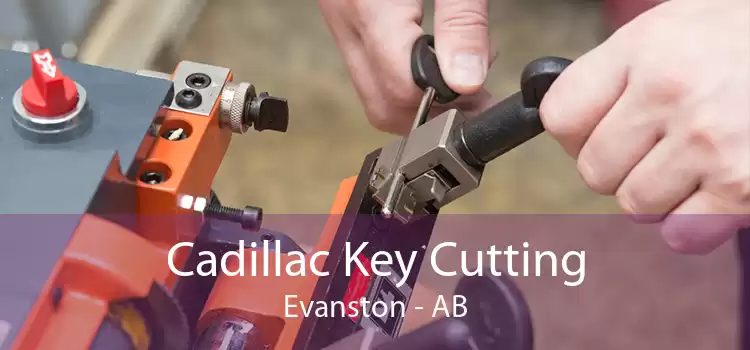 Cadillac Key Cutting Evanston - AB