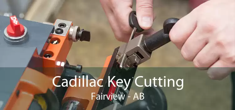 Cadillac Key Cutting Fairview - AB