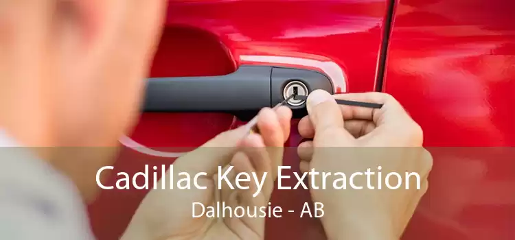 Cadillac Key Extraction Dalhousie - AB