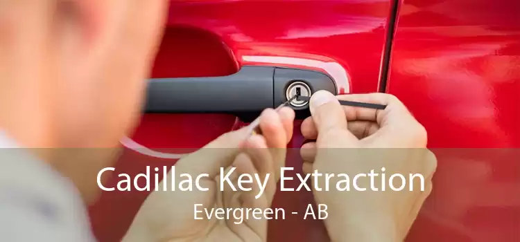 Cadillac Key Extraction Evergreen - AB