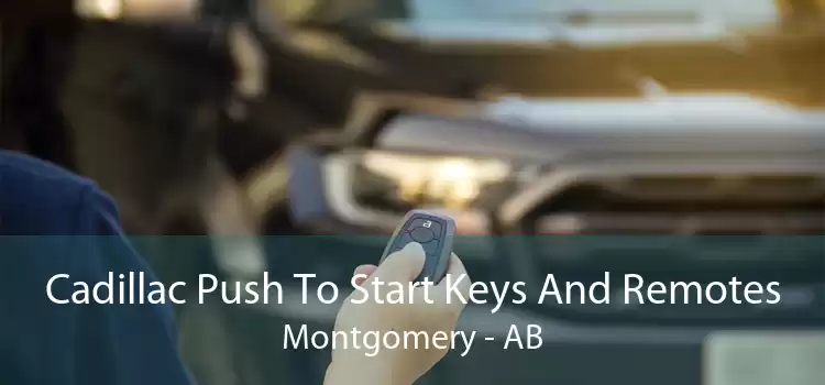Cadillac Push To Start Keys And Remotes Montgomery - AB