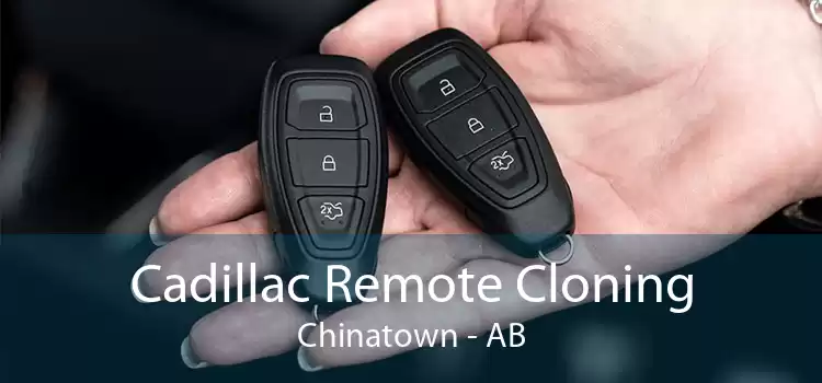 Cadillac Remote Cloning Chinatown - AB