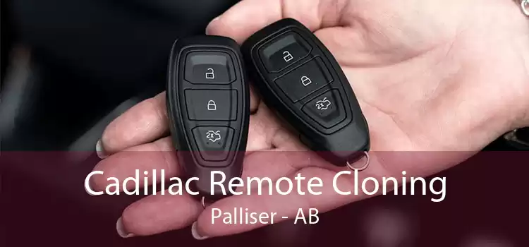 Cadillac Remote Cloning Palliser - AB