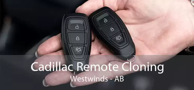 Cadillac Remote Cloning Westwinds - AB