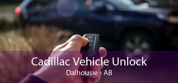 Cadillac Vehicle Unlock Dalhousie - AB