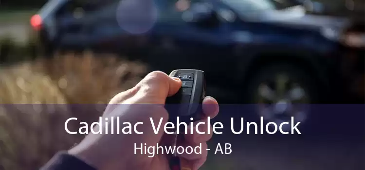 Cadillac Vehicle Unlock Highwood - AB