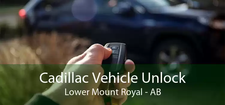 Cadillac Vehicle Unlock Lower Mount Royal - AB