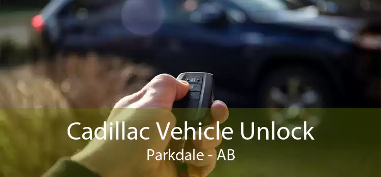 Cadillac Vehicle Unlock Parkdale - AB