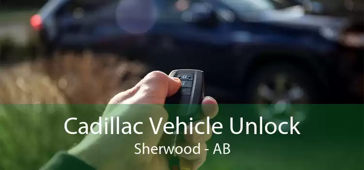 Cadillac Vehicle Unlock Sherwood - AB